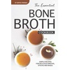 Soups, Stocks & Broths: Recipes & Essentials