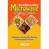 Microwave Cookery: Quick & Easy Recipes for Your Digital Library