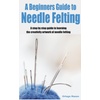 Felting Books, Crafts & Hobbies: Learn to Craft with Needlecraft