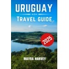 Uruguay History & Travel Guide: Books & Culture of South America