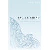 Tao Te Ching: Exploring Ancient Wisdom of Eastern Religions