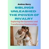 Sibling Relationships: Books & Fiction Exploring Family Dynamics
