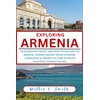 Explore Armenia: Books & Travel Guide to Asia