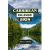 Caribbean Travel Guide: Islands of Paradise