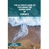 Corsica Travel Guide & Books: Europe's Hidden Gem