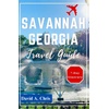Savannah Travel Guide: Books & Explore Georgia